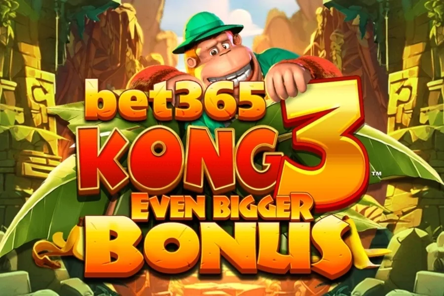 Bet365 Kong 3 Even Bigger Bonus